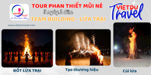 Tour Phan Thiết Mũi Né 3 ngày 2 đêm Team Building - lửa trại