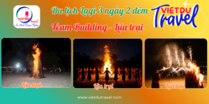 Du lịch Lagi 3 ngày 2 đêm - Team Building - Lửa trại
