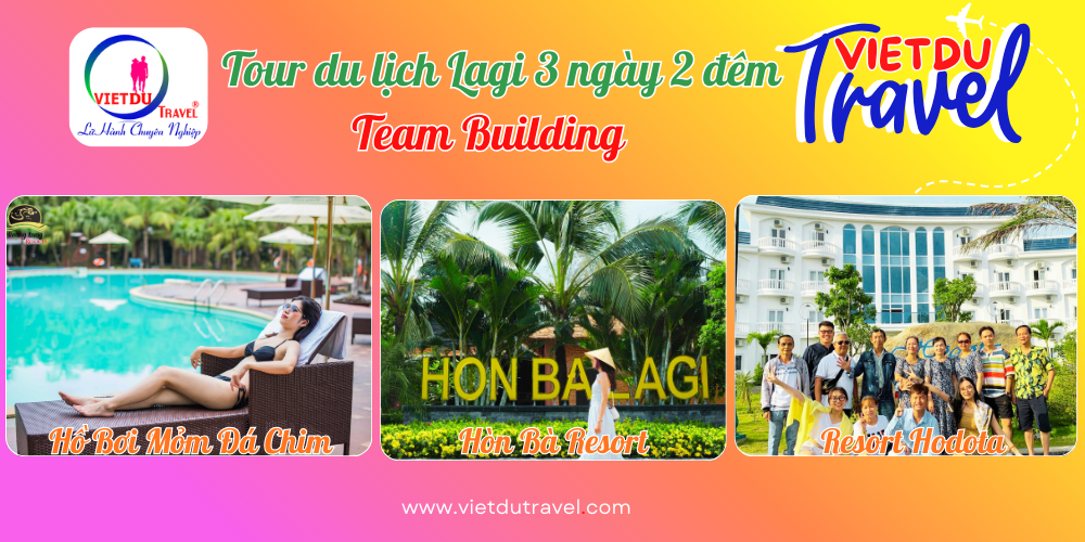 Tour du lịch Lagi 3 ngày 2 đêm - Team Building Tour du lịch Lagi 3 ngày 2 đêm