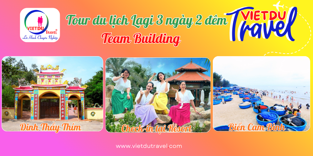 Tour du lịch Lagi 3 ngày 2 đêm - Team Building Tour du lịch Lagi 3 ngày 2 đêm - Team Building